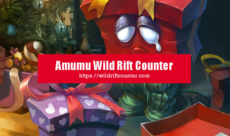 Amumu Wild Rift Counter