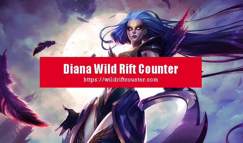 Diana Wild Rift Counter