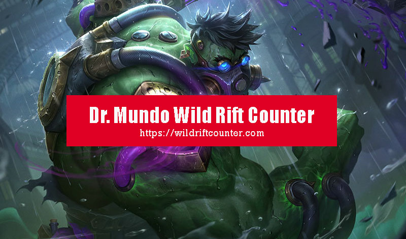 Dr. Mundo Wild Rift Counter