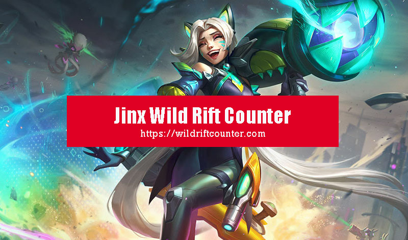 Jinx Wild Rift Counter