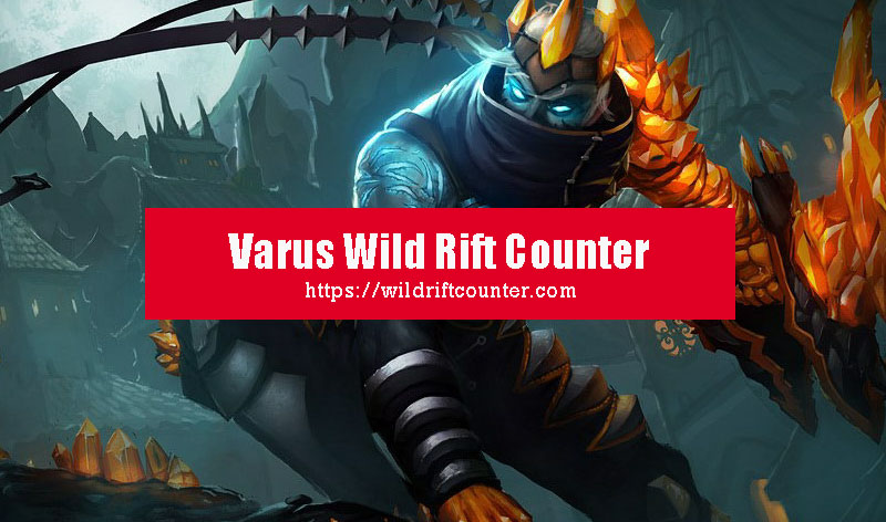 Varus Wild Rift Counter