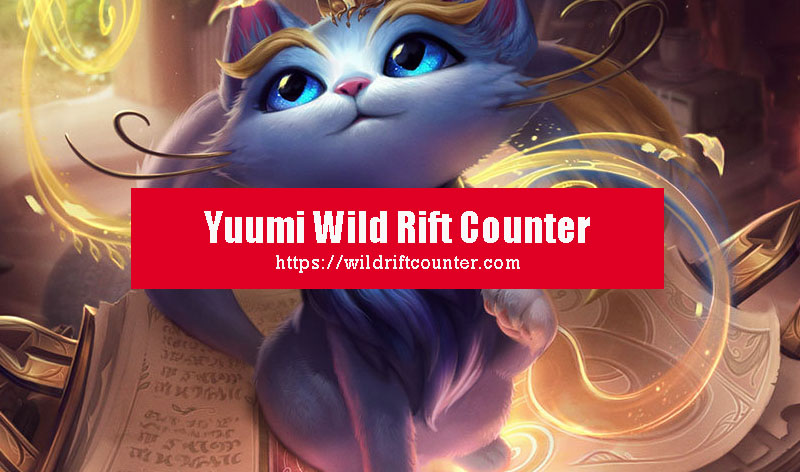 Yuumi Wild Rift Counter