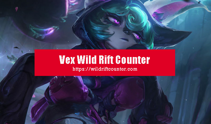Vex Wild Rift Counter: Champions & Tips
