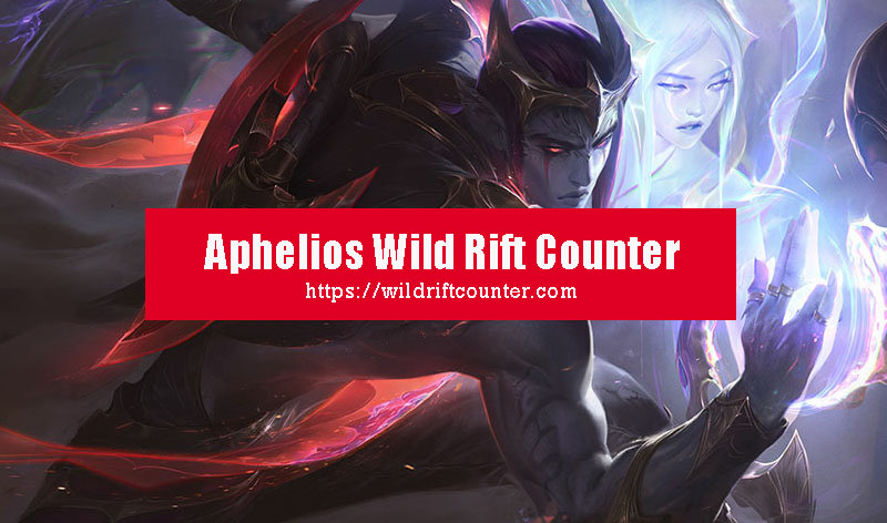 Aphelios Wild Rift Counter