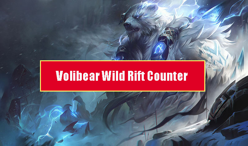 Volibear Wild Rift Counter: Champions & Tips