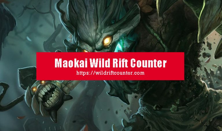 Maokai Wild Rift Counter: Champions & Tips - Wildriftcounter