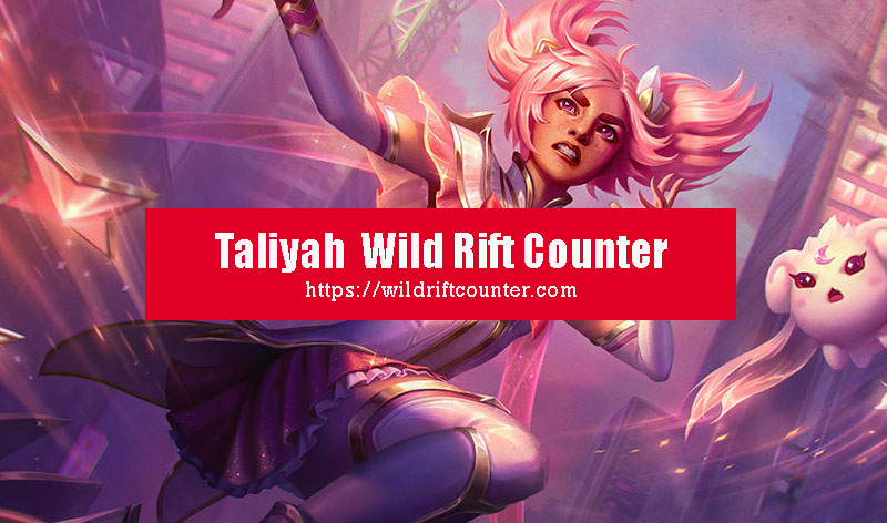 Taliyah Wild Rift Counter